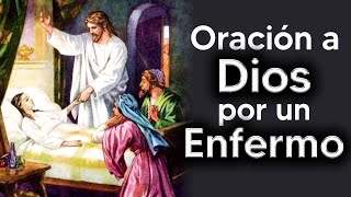 Oración a Dios para Pedir por un Enfermo🙏🏻 La más Poderosa Oración por los Enfermos [upl. by Lisabet]