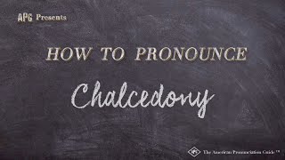 How to Pronounce Chalcedony Real Life Examples [upl. by Ahsenak]