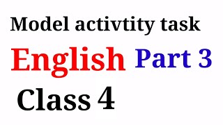 Model activtity task English class 4 part 3।। West Bengal Board [upl. by Anahsahs]