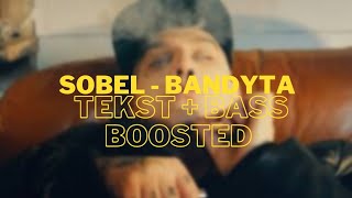 Sobel  Bandyta Tekst  Bass Boosted [upl. by Edbert]