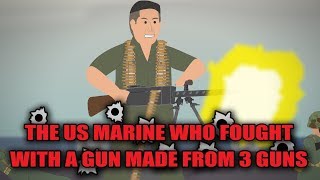 The US Marine who fought with a GUN made from 3 GUNS [upl. by Pooley]