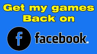 How do i get my games back on Facebook [upl. by Diraj]