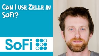 Can I use Zelle in SoFi [upl. by Somerville]