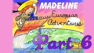 Whoa I Remember Madeline European Adventures Part 6 [upl. by Tenn]