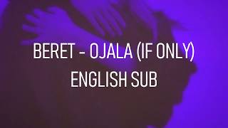 Beret  Ojala If Only II English Lyrics [upl. by Eldora314]