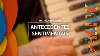 Matheus amp Kauan  Antecedentes Sentimentais Guia PRAIOU [upl. by Esylla]