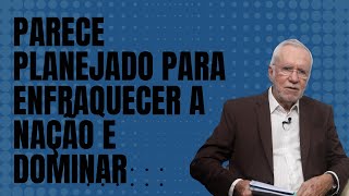 Parece planejado para enfraquecer a nação e dominar  Alexandre Garcia [upl. by Einnal]