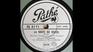 Georges Mazauric quot la route du soleil quot 1943 [upl. by Aikmat]