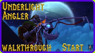 Underlight Angler  Walkthrough Guide  World of Warcraft  Part 1 [upl. by Aramoiz61]