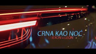 DJEXON x LEON  CRNA KAO NOĆ OFFICIAL VIDEO [upl. by Lladnarc]