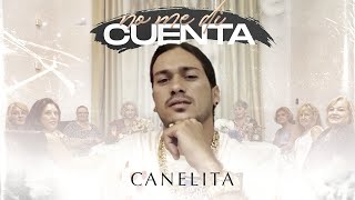 CANELITA  NO ME DI CUENTA VIDEOCLIP OFICIAL [upl. by Paddie]