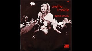 Aretha Franklin  Rock Steady 1971 Funky Purrfection Version [upl. by Akinert57]