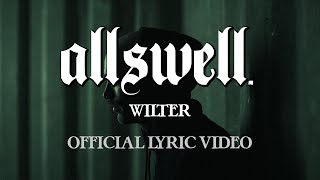 allswell  Wilter Official Lyric Video [upl. by Solorac]