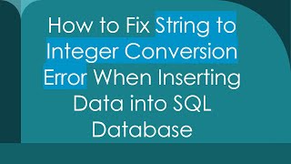 How to Fix String to Integer Conversion Error When Inserting Data into SQL Database [upl. by Medin]