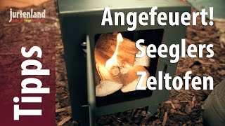 Seeglers Zeltofen  Angefeuert  Jurtenland [upl. by Catie]