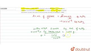 1245 g of a sample of CuSO4xH2O was dissolved in water and H2S passed till CuS was comp [upl. by Atirma]