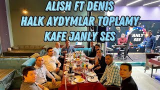 Kafe janly ses Alish ft Denis halk aydymlar toplamy 2021 [upl. by Cohlier]