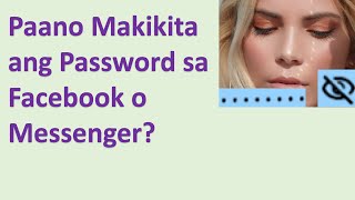 Paano Makita ang Saved Facebook o Messenger Password [upl. by Hillinck]