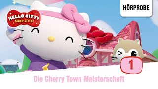 Hello Kitty  Folge 1 Die Cherry Town Meisterschaft  Hörprobe zum Hörspiel [upl. by Ferri11]