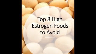 Top 8 High Estrogen Foods to Avoid [upl. by Atiral450]