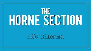 The Horne Section  Eds Dilemma [upl. by Laikeze384]