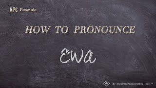 How to Pronounce EWA Real Life Examples [upl. by Nerreg]