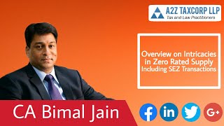 Overview on Intricacies in Zero Rated Supply Including SEZ Transactions  CA Bimal Jain [upl. by Kilian540]