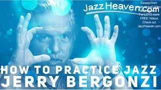 How to Practice Jazz MASTER Jerry Bergonzi spills the Beans JazzHeavencom Video Excerpt [upl. by Nahseez207]