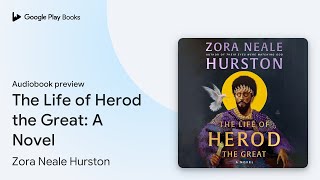 The Life of Herod the Great A Novel by Zora Neale Hurston · Audiobook preview [upl. by Auhso]