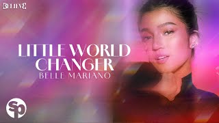 Belle Mariano  Little World Changer Lyrics [upl. by Retla]