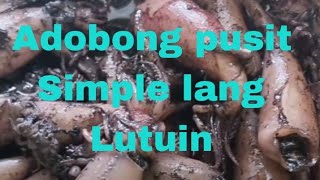 Adobong pusitSimple Lang Ang pagluto [upl. by Lohse]