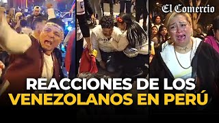 MADURO GANA ELECCIONES primeras REACCIONES de VENEZOLANOS EN PERÚ tras RESULTADO  El Comercio [upl. by Andree917]