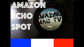 Amazon Echo Spot français  Déballage et installation dAmazon Alexa Echo Spot [upl. by Lari88]