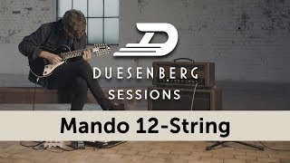 Mando 12String  Duesenberg Sessions [upl. by Rehtnug125]