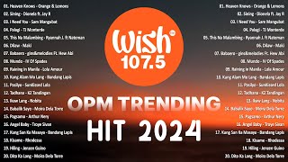 Best Of Wish 1075 Songs Playlist 2024  The Most Listened Song 2024 On Wish 1075  OPM Songs opm [upl. by Desberg153]