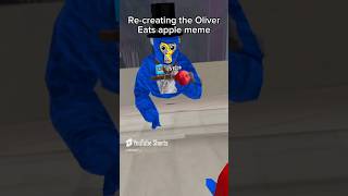 Recreating the Oliver eats apple meme gorillatag memes vr [upl. by Salina]