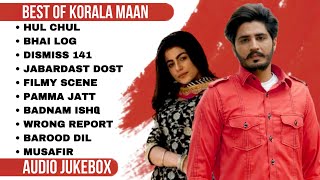 Best of Korala Maan  Korala Maan all songs  New punjabi songs 2023 koralamaan [upl. by Stephannie564]