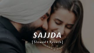 Sajjda  SlowedReverb  Gulam Jugni  SUKOON LOFI [upl. by Ostler]