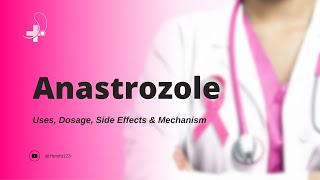 anastrozole  Uses Dosage Side Effects amp Mechanism  Arimidex [upl. by Shue]