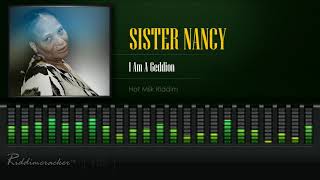 Sister Nancy  I Am A Geddion Hot Milk Riddim HD [upl. by Edra]