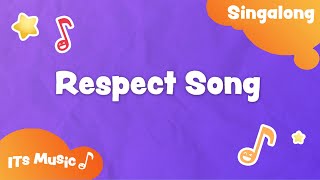 Respect Song  ITS MUSIC Kids Songs [upl. by Leis642]