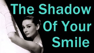 The shadow of your smile  Barbra Streisand amp Johnny Mathis lyrics [upl. by Camey]