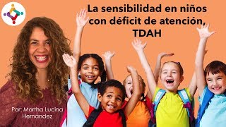 La sensibilidad en niños con deficit de atención TDAH [upl. by Patsy]