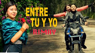 Rimay  Entre Tú y Yo quotVideo Oficial 4kquot [upl. by Analah559]