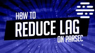 How To Reduce Lag On Parsec  Parsec Tutorials [upl. by Nedrud]