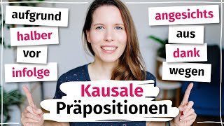 Kausale Präpositionen Wie benutzt man aus vor halber aufgrund dank amp angesichts Deutsch B2 [upl. by Kcolttam]