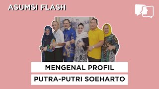 MENGENAL PROFIL PUTRAPUTRI SOEHARTO  Asumsi Flash [upl. by Sirdna]