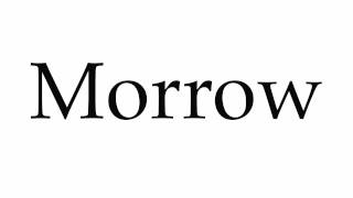 How to Pronounce Morrow [upl. by Suk]