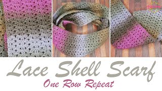 Crochet  Lace Shell Scarf  ONE ROW REPEAT One ballskein project [upl. by Jarv854]