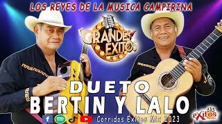 Dueto Bertin Y Lalo Mix  22 Grandes Éxitos Vol 1  Puros Corridos Mix 2023 [upl. by Artur]